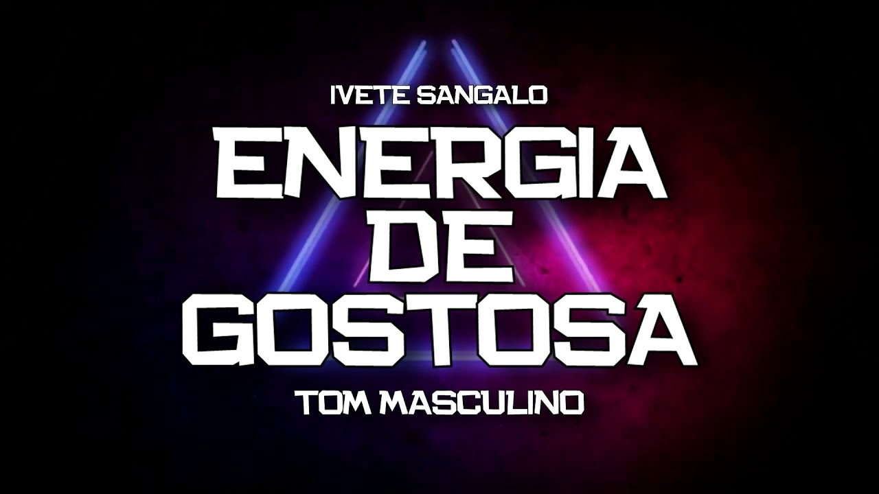 PLAYBACK - ENERGIA DE GOSTOSA - TOM MASCULINO - IVETE SANGALO (KARAOKÊ)