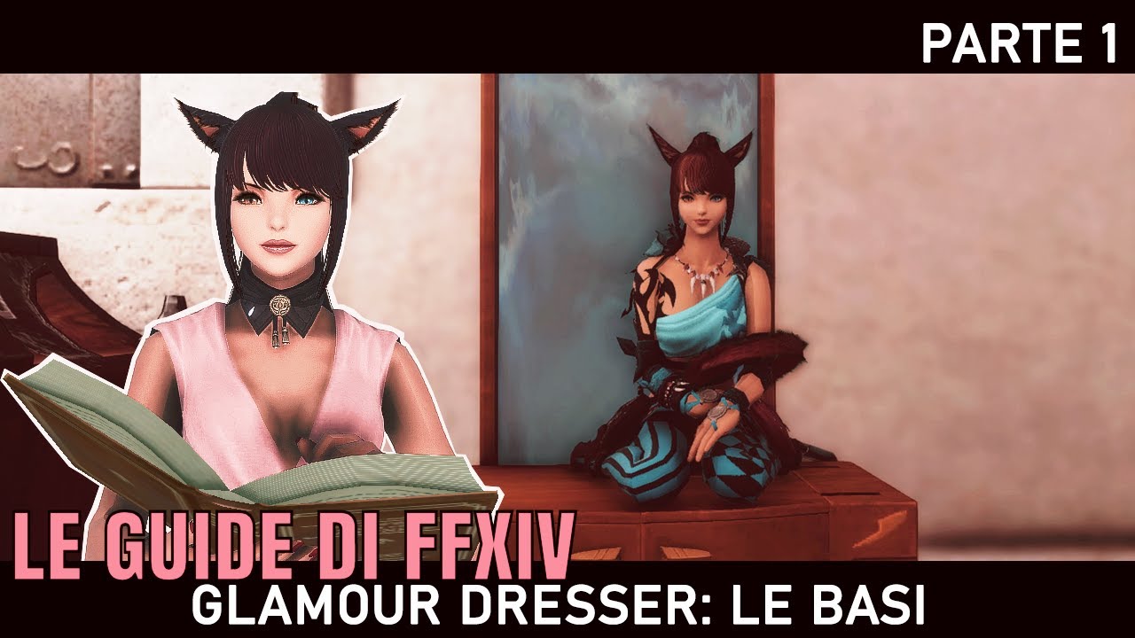 FFXIV [ITA] Le Guide: 01. Glamour Dresser