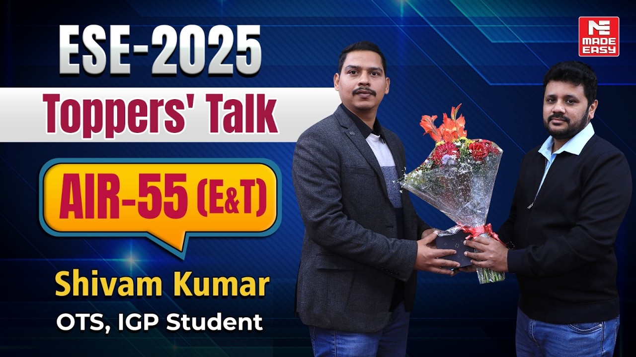 UPSC ESE 2025 Result | Shivam Kumar AIR 55 E&T Shares His Winning Strategy | Toppers’ Talk