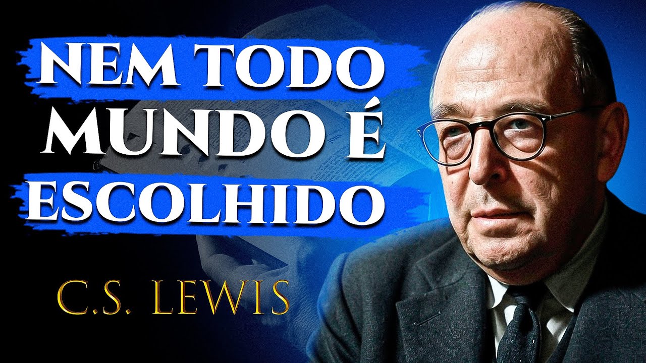 As 10 COISAS Que Somente Os ESCOLHIDOS Vivenciam Em Suas Vidas | C.S. Lewis 2025