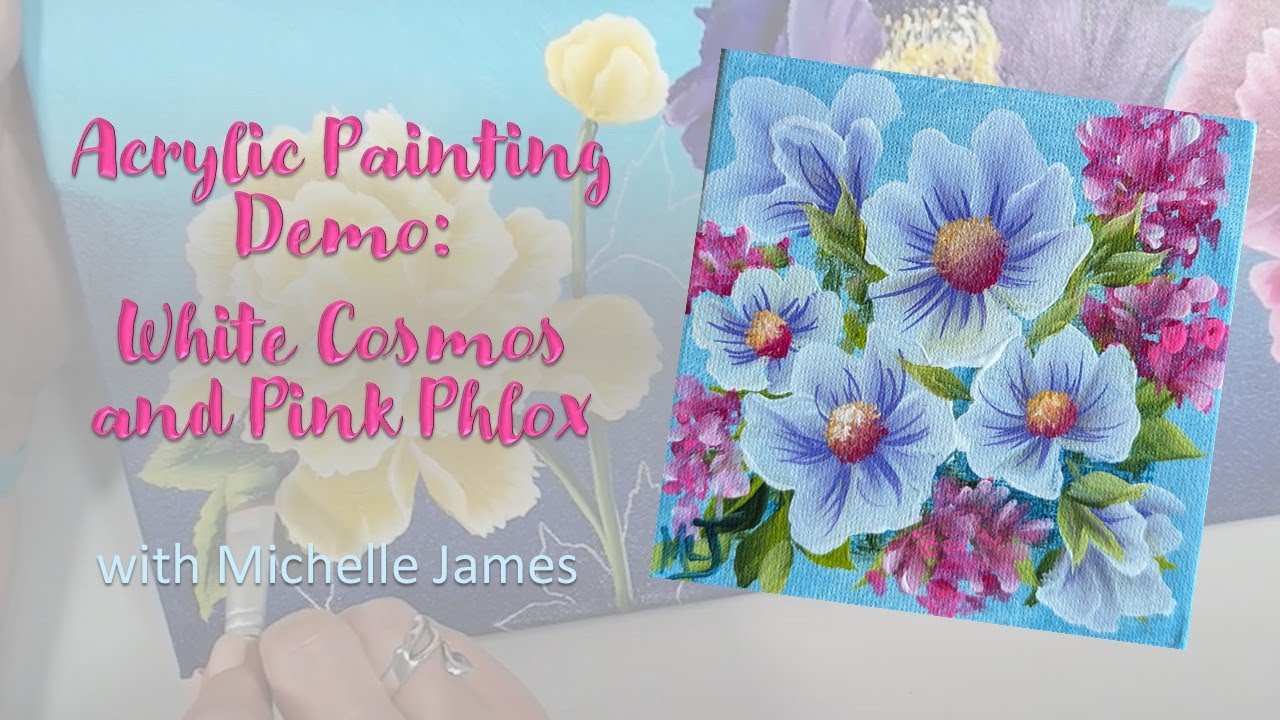 Acrylic Painting with Michelle - White Cosmos & Pink Phlox Mini Canvas Demo | Michelle James 2026