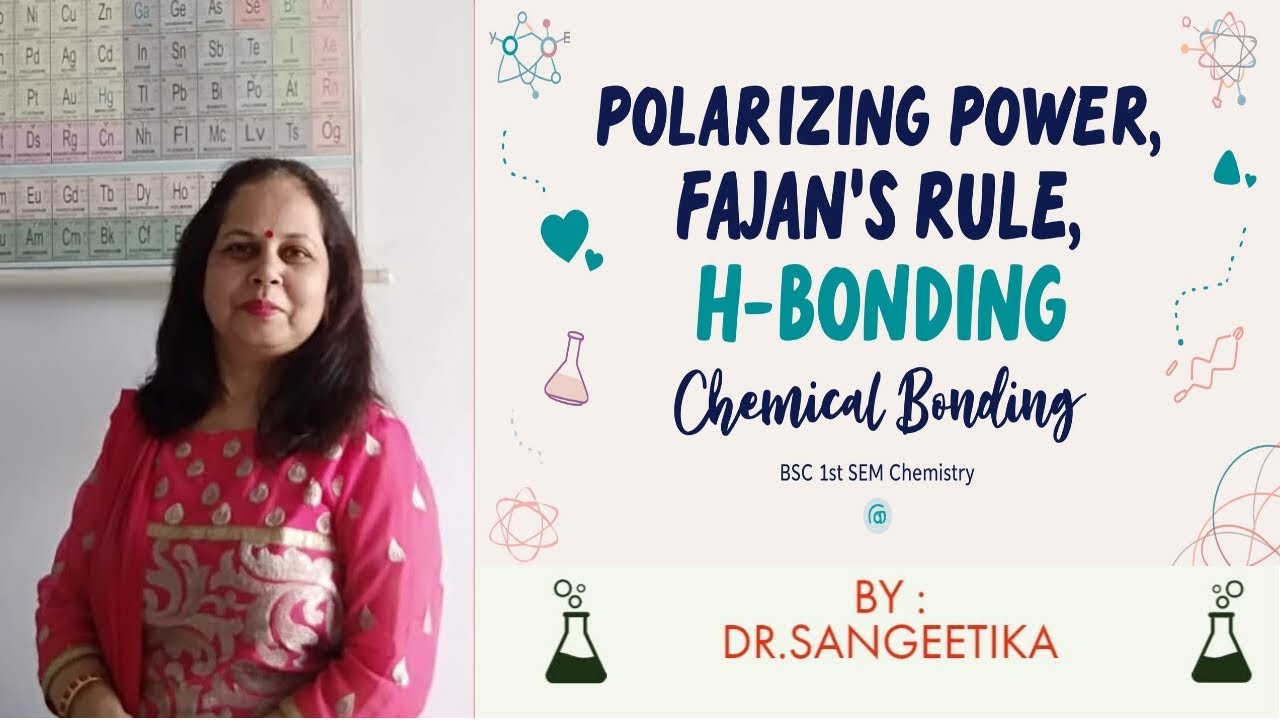 Chemical Bonding | Polarizing Power, Fajan's Rule, H-Bonding & Van der Waal | BSc 1st Sem Chemistry