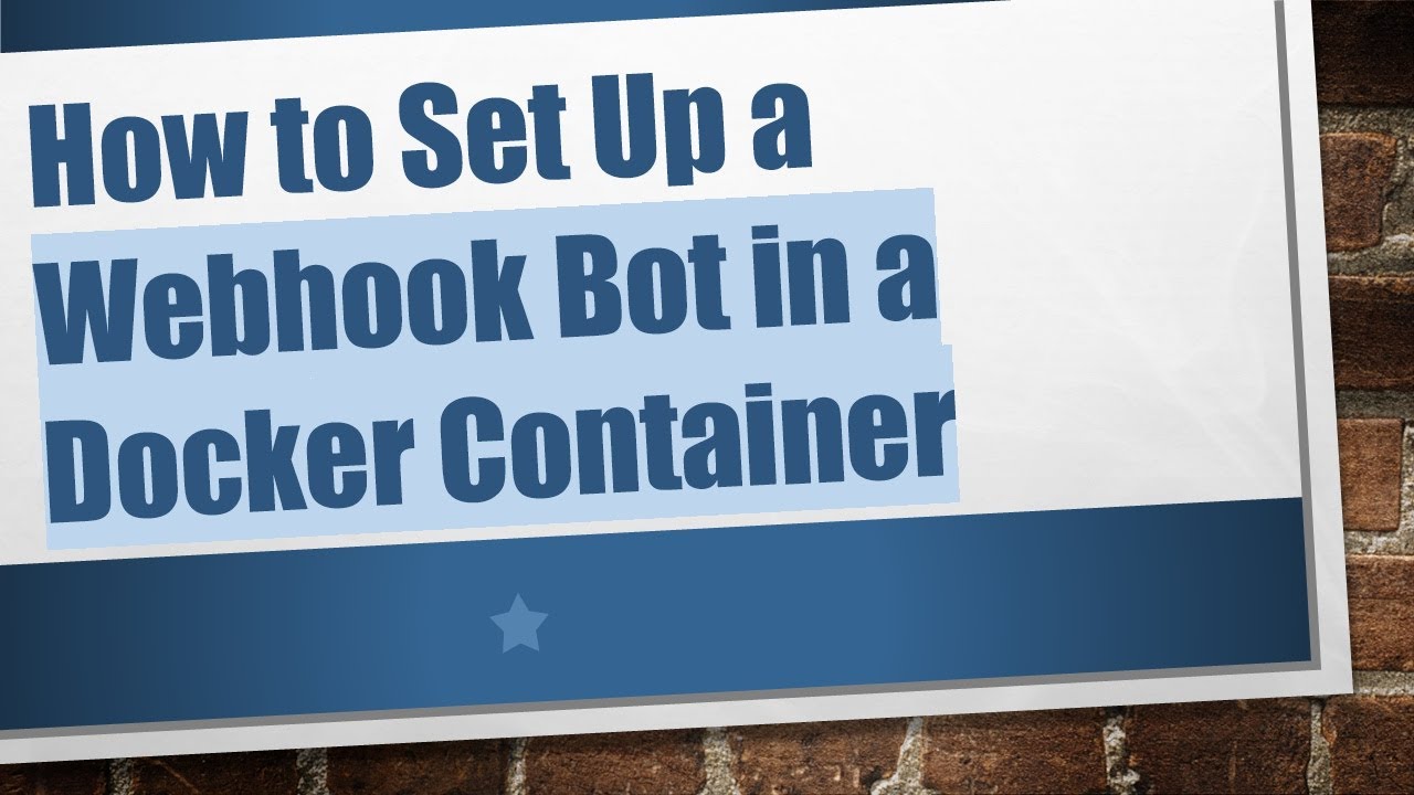 How to Set Up a Webhook Bot in a Docker Container