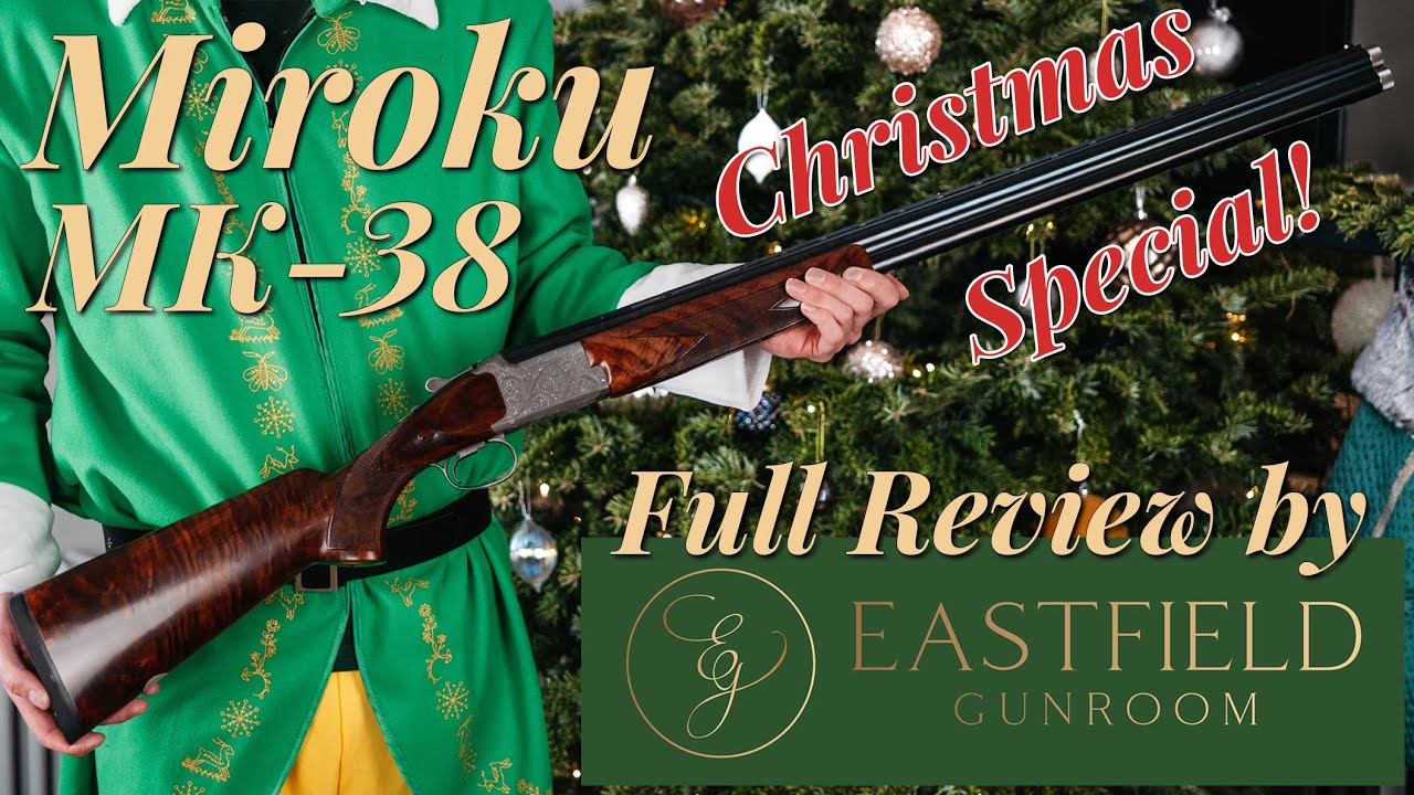 Eastfield Gunroom Christmas special. The nations favourite clay gun? Miroku MK38 Sporter