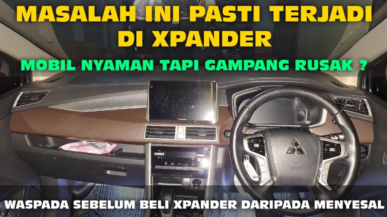 KEKURANGAN DAN MASALAH DI XPANDER YANG PASTI TERJADI