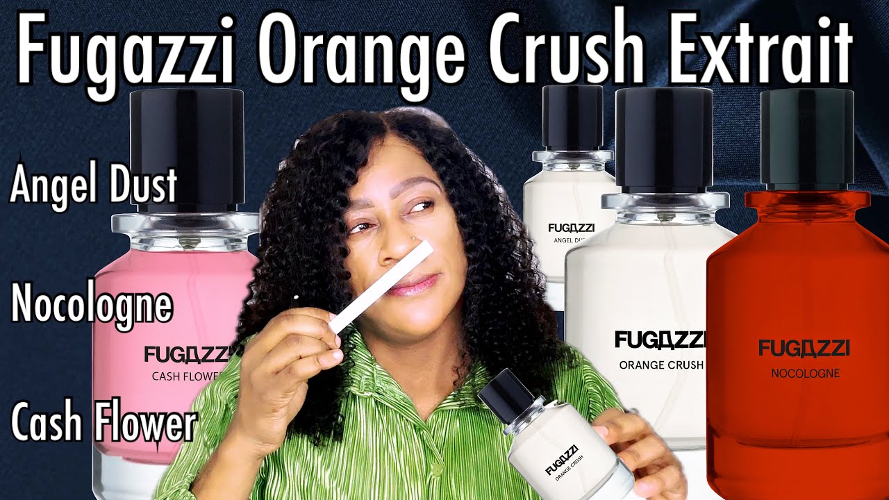 Fugazzi Orange Crush Extrait | Fugazzi Angel Dust | Fugazzi Nocologne | Fugazzi Cash Flower