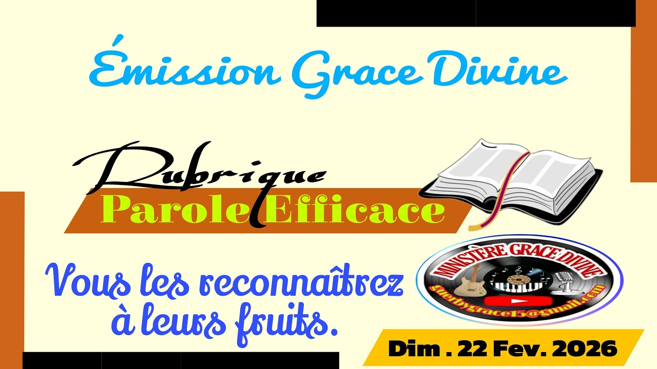 ÉMISSION GRACE DIVINE / DIM . 22 FEV . 2026 { GRACE FAMILIALE } SOYEZ DONC BENIS EN JESUS-CHRIST  !!
