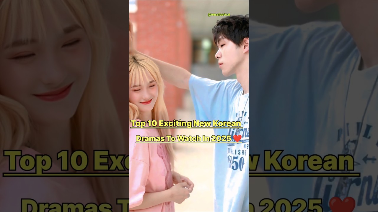 Top 10 Exciting New Korean Dramas To Watch In 2025 ❤️👍🏻#kdrama #kdramaedit #drama #top5