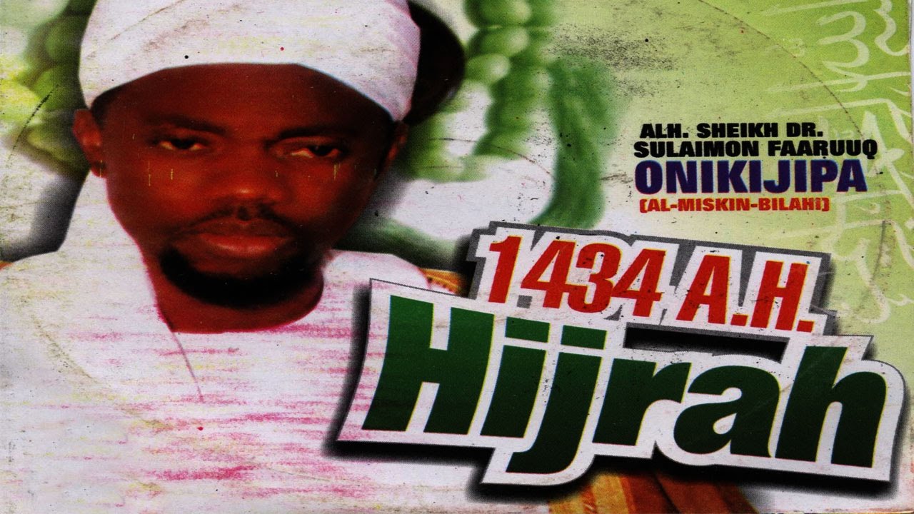 PATAKI HIJIRAH (Importance of Hijirah) - Fadilat Sheikh Sulaimon Faruq Onikijipa Al Miskin Bi llahi