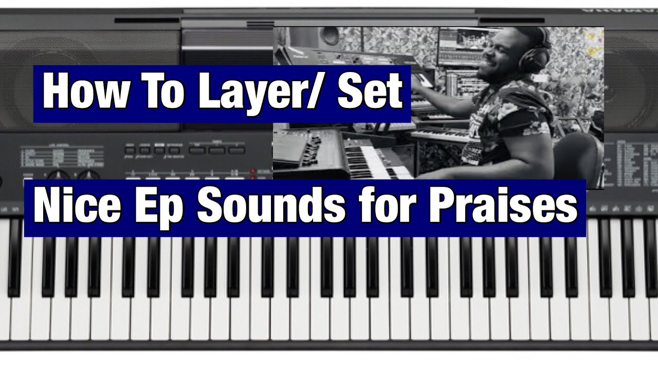 How set/layer tones for praises for church service to sound like James mireku