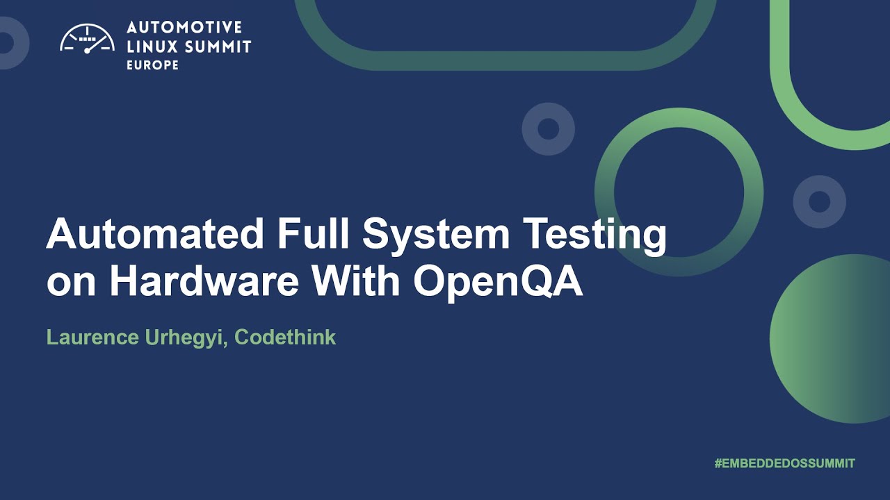 Automated Full System Testing on Hardware With OpenQA - Laurence Urhegyi, Codethink