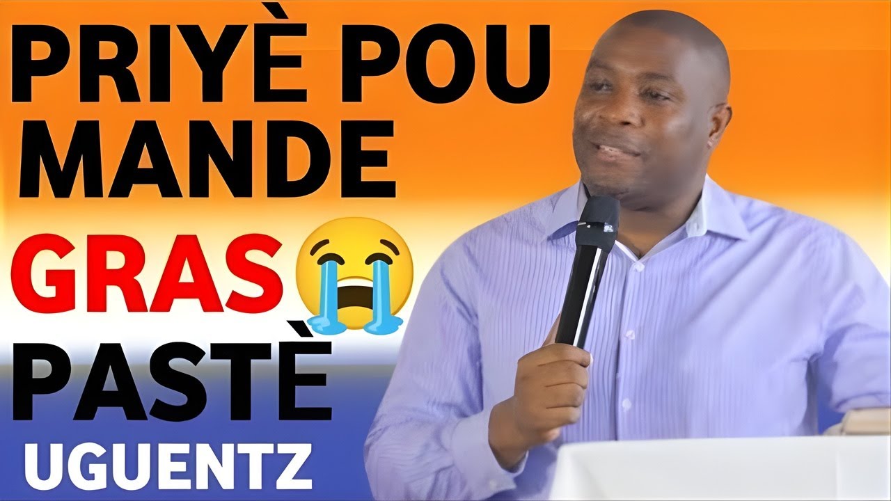 Priyè Pou Mande Bondye Gras 😭🙏 | Pastè Uguentz | Jezi Pa Janm Lage w (Priyè Pisan)#Gras #Bondye