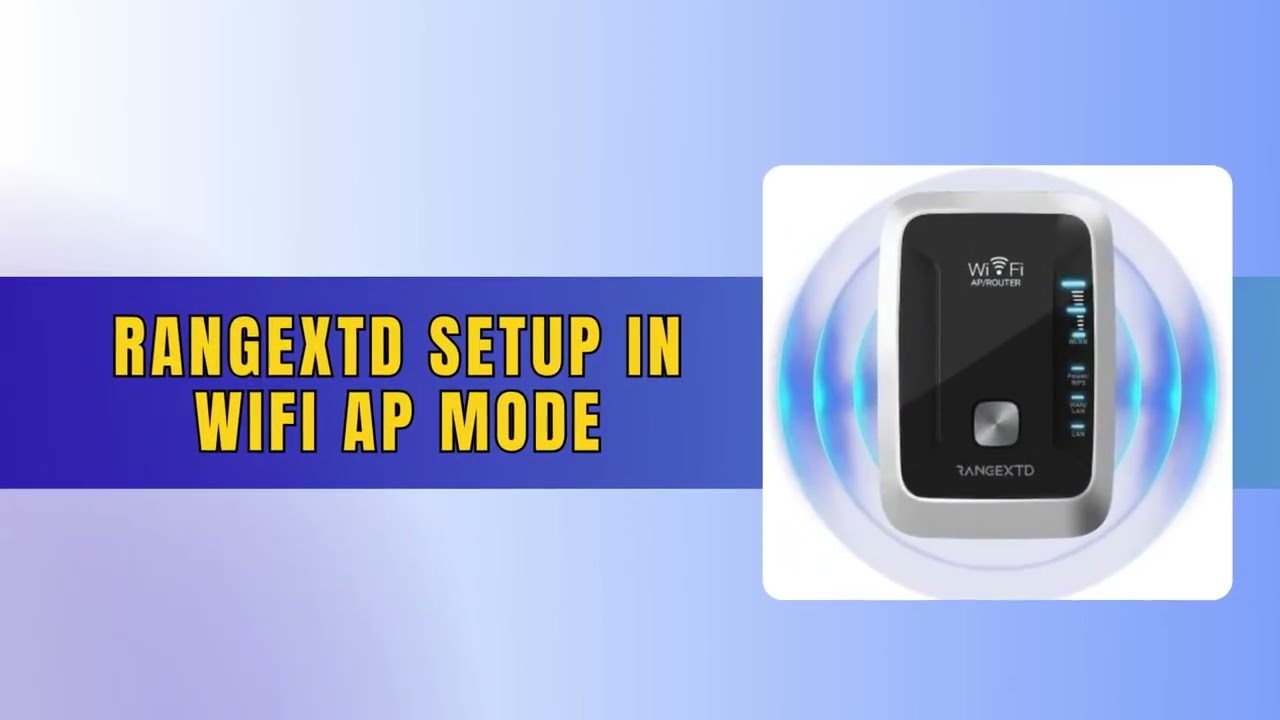 How Do I Setup RangeXTD WiFi Extender