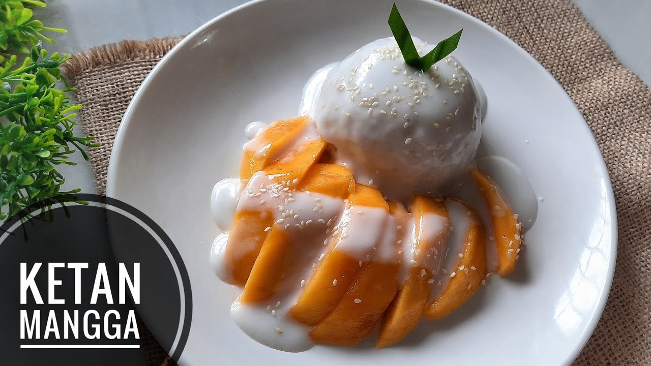 KETAN MANGGA | Mangga Dibikin Ini Enak Banget | MANGO STICKY RICE