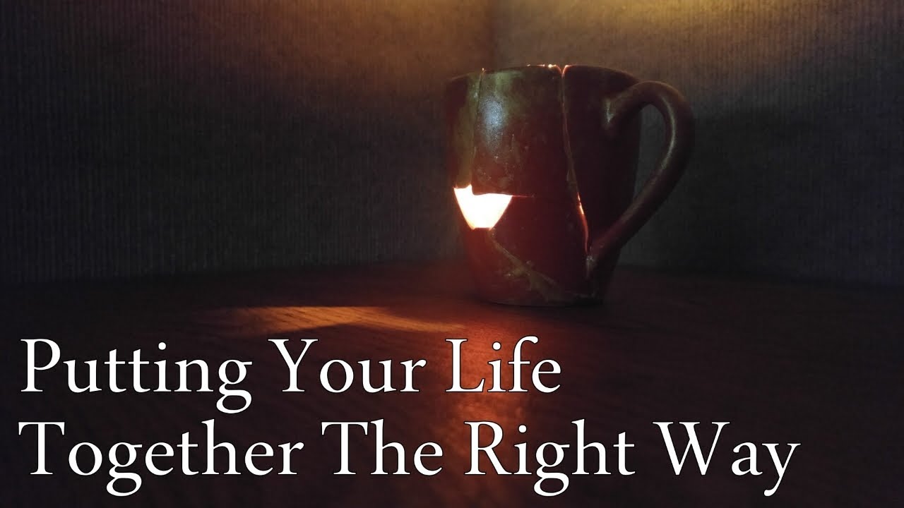 Putting Your Life Together the Right Way - November 16, 2025