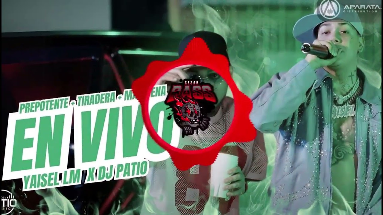 PREPOTENTE, TIRADERA, MA BUENA EN VIVO (DOBLE TONO) YAISEL LM X DJ PATIO