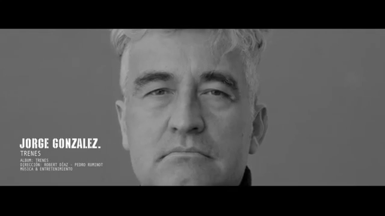 Jorge Gonzalez - Trenes [VIDEO OFICIAL]