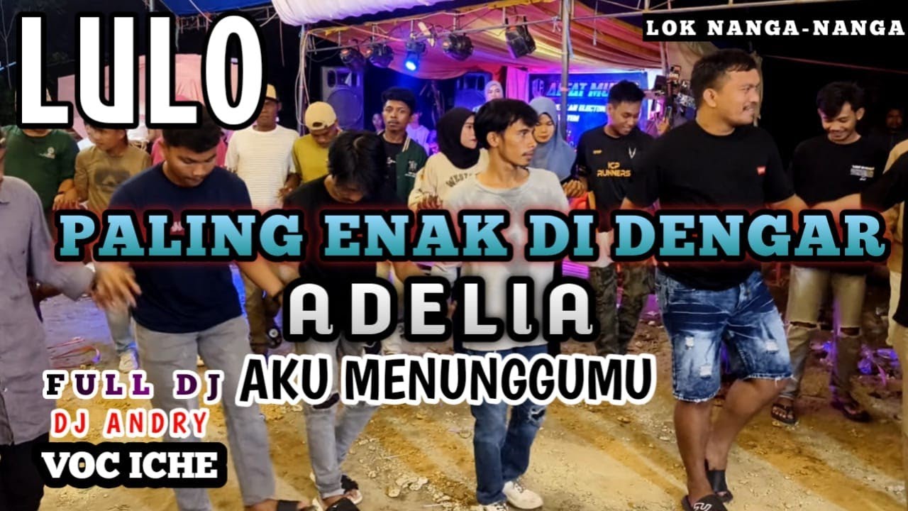 💥🍂LULO PALING ENAK DI DENGAR🔰ADELIA KINI AKU MENUNGGUMU▶️VOC ICHE FT DJ ANDRY.