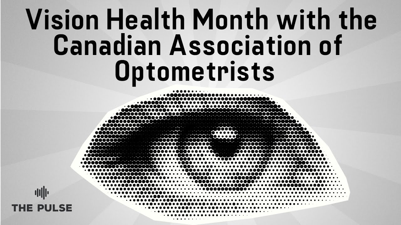 Vision Health Month with the Canadian Association of Optometrists | The Pulse