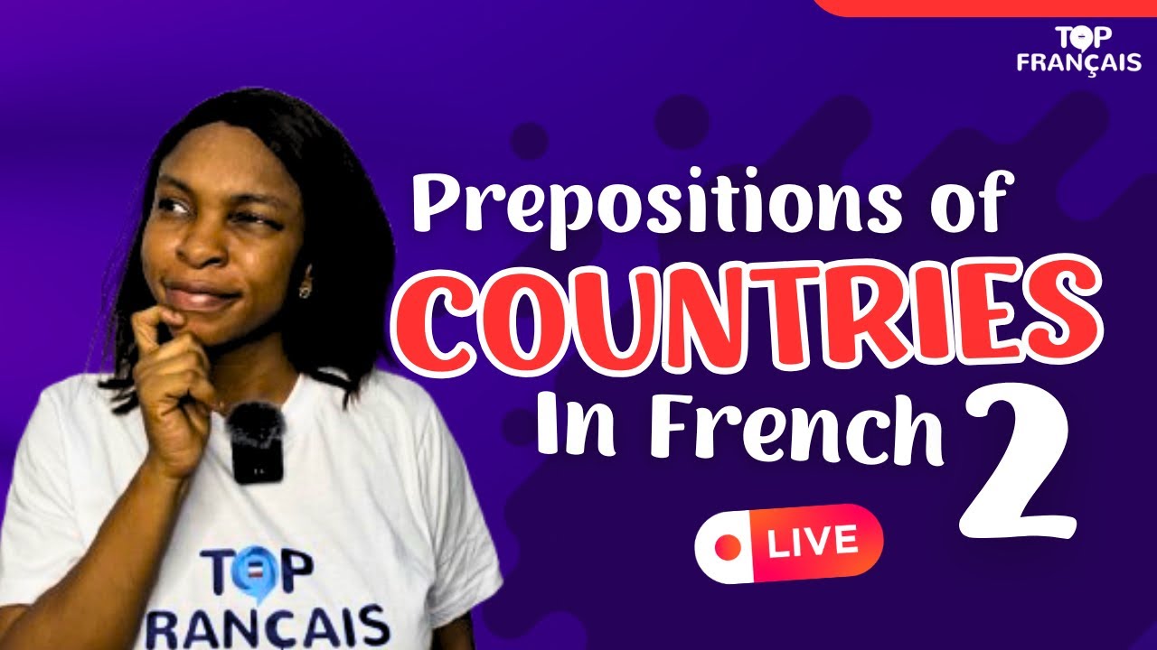 Prepositions of Countries PART 2 || Topfrançais Academy || French A1