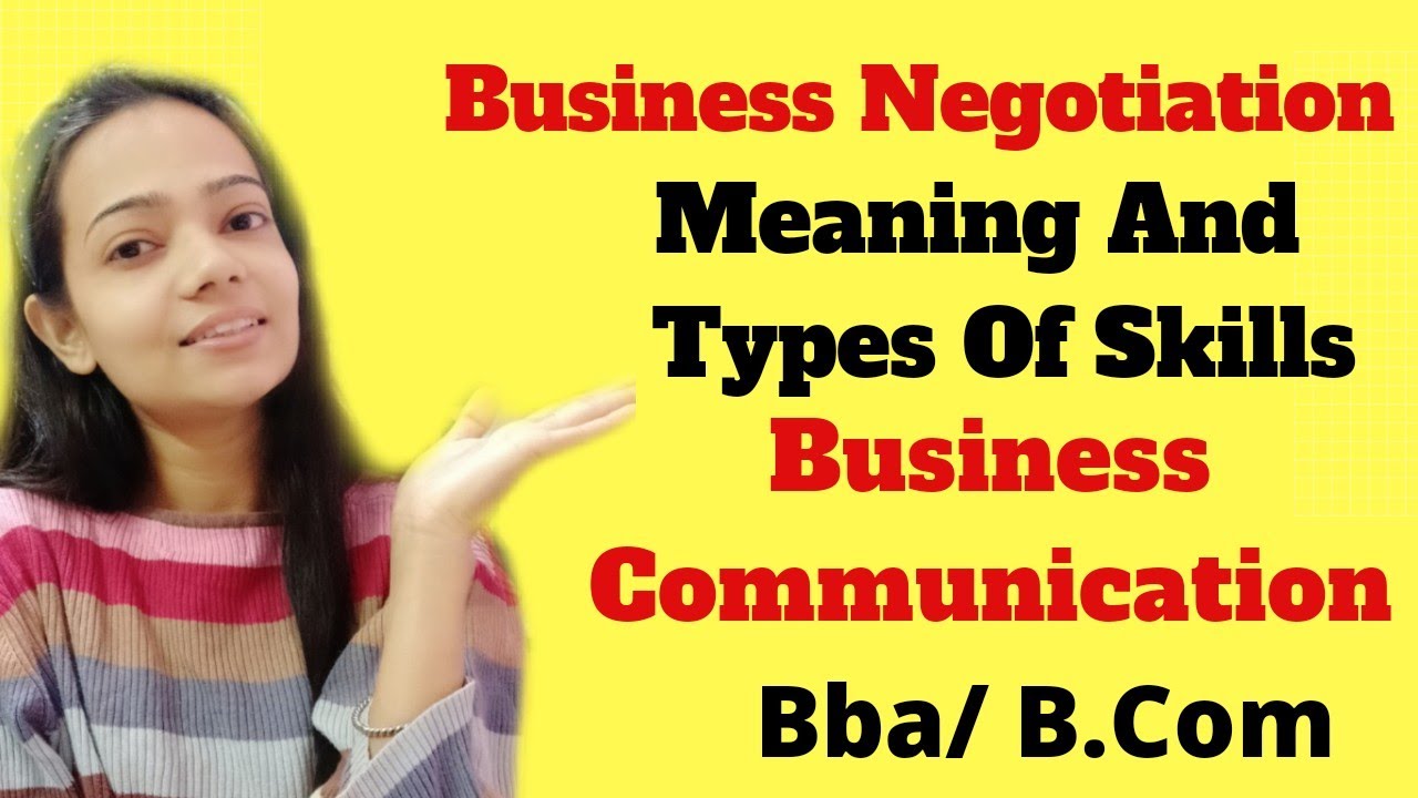 Business Negotiation|Meaning|Type Of Negotiation Skills|Business Communication|Bba/B.Com
