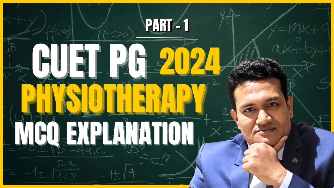 CUET PG Physiotherapy 2024 (Part -1) | MCQs with Detailed Explanations | 