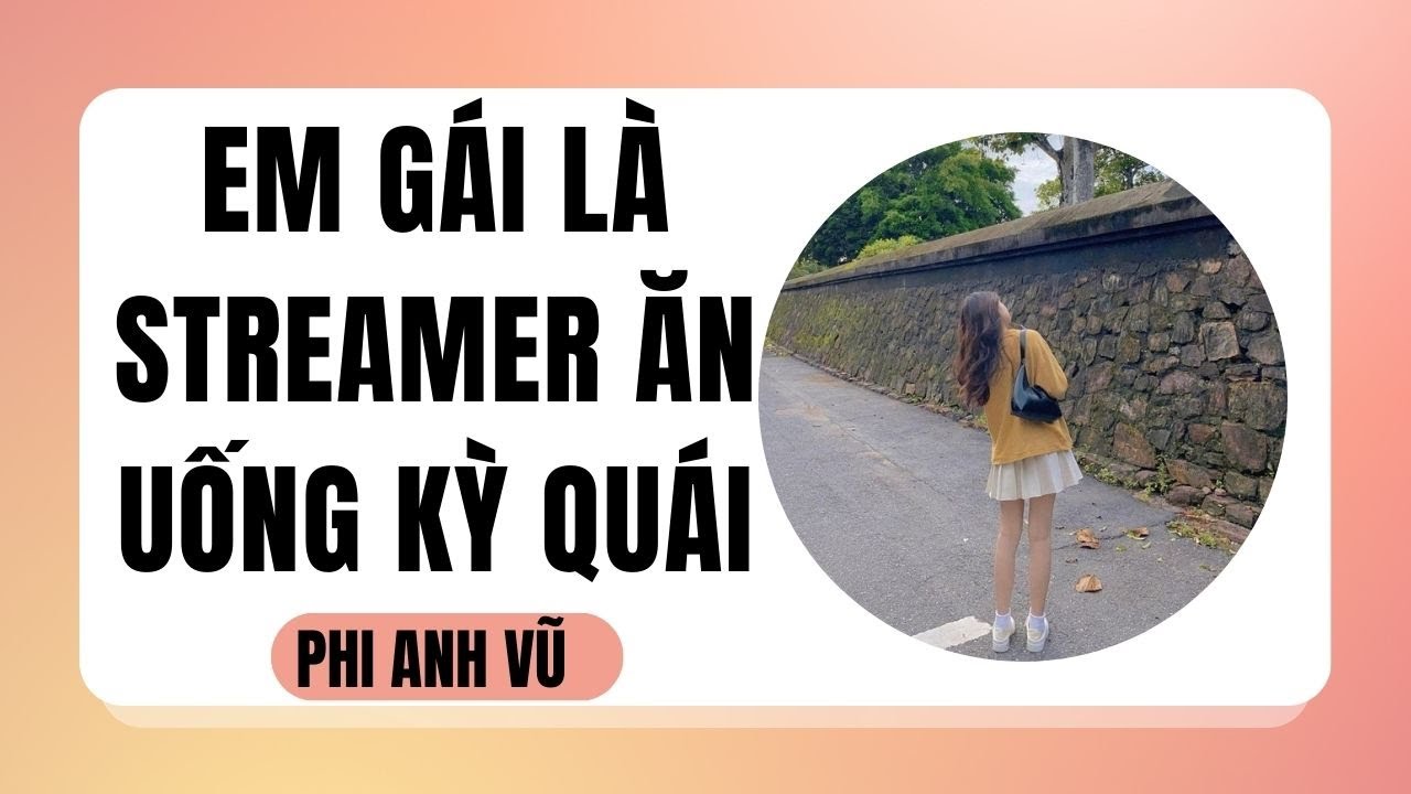 [Truyện Audio] Em Gái Là Streamer Ăn Uống Kỳ Quái | Phi Anh Vũ
