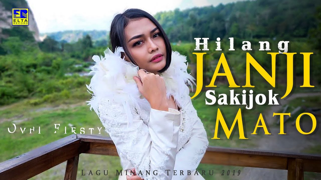 Ovhi Firsty - Hilang Janji Sakijok Mato (Official Music Video) Lagu Minang Terbaru 2019
