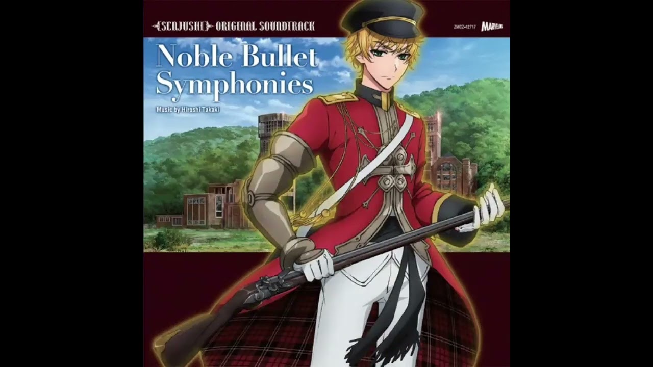 Senjyushi (Senjuushi) Noble bullet Symphonies OST - The Thousand Noble Musketeers