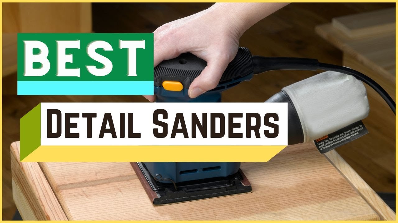 Best Detail Sanders in 2022
