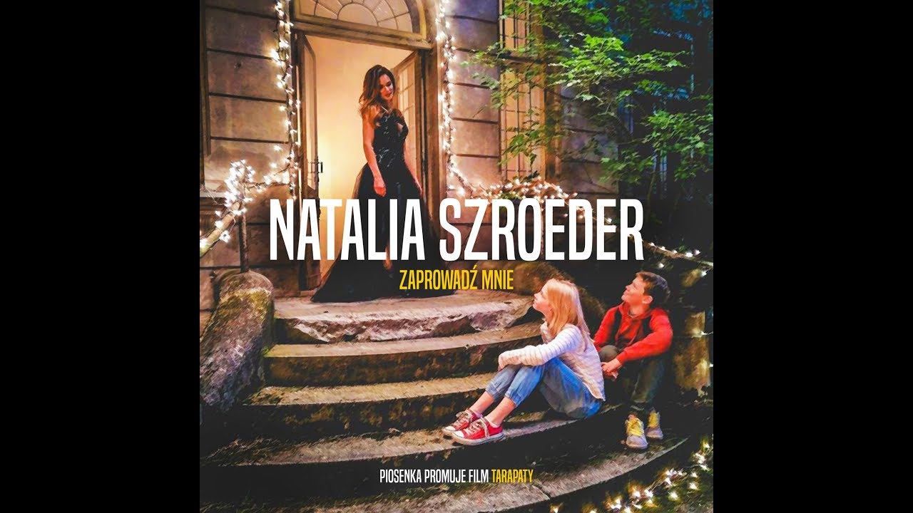 Natalia Szroeder - Zaprowadź mnie [Official Music Video] z filmu Tarapaty