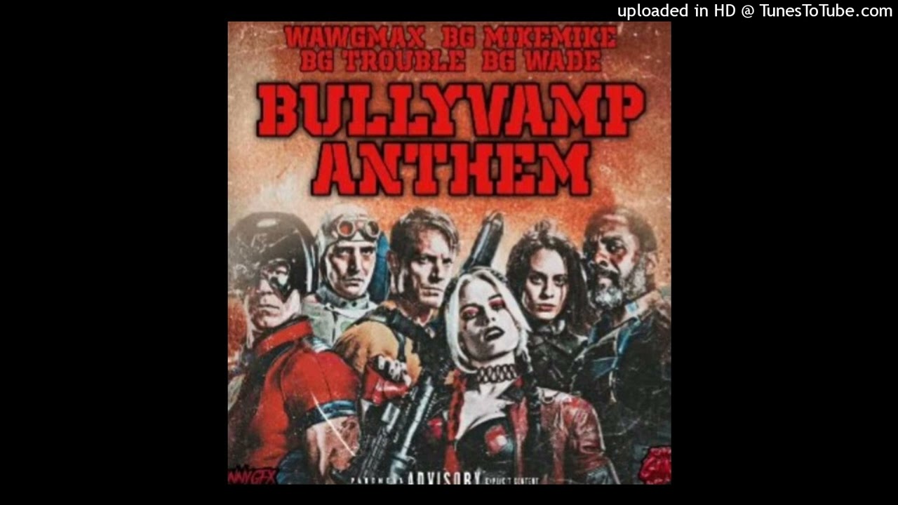 WAWG Max - BULLYVAMP ANTHEM (feat. BG Trouble, BG Mike & BG Wade) [Re-Up]