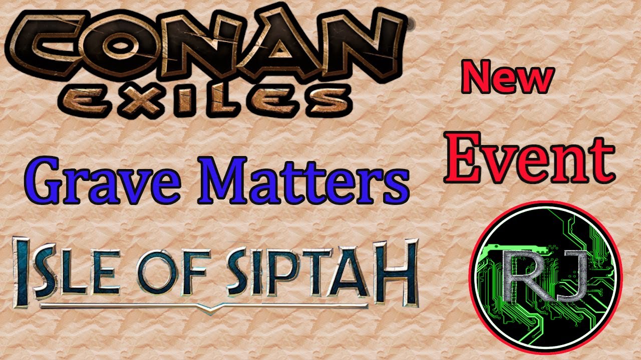 Conan Exiles update 2.7 and GRAVE MATTERS event