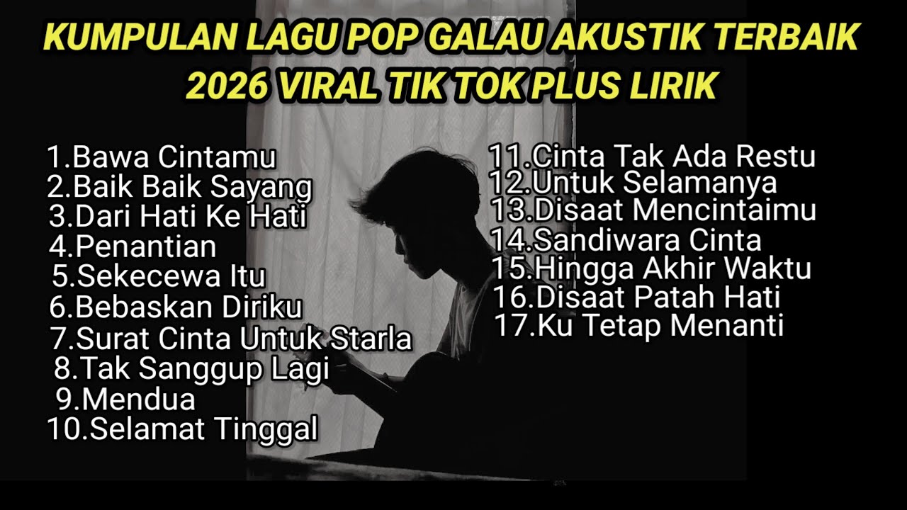 KUMPULAN LAGU POP GALAU AKUSTIK TERBAIK 2026 VIRAL TIK TOK PLUS LIRIK || playlist lagu galau brutal