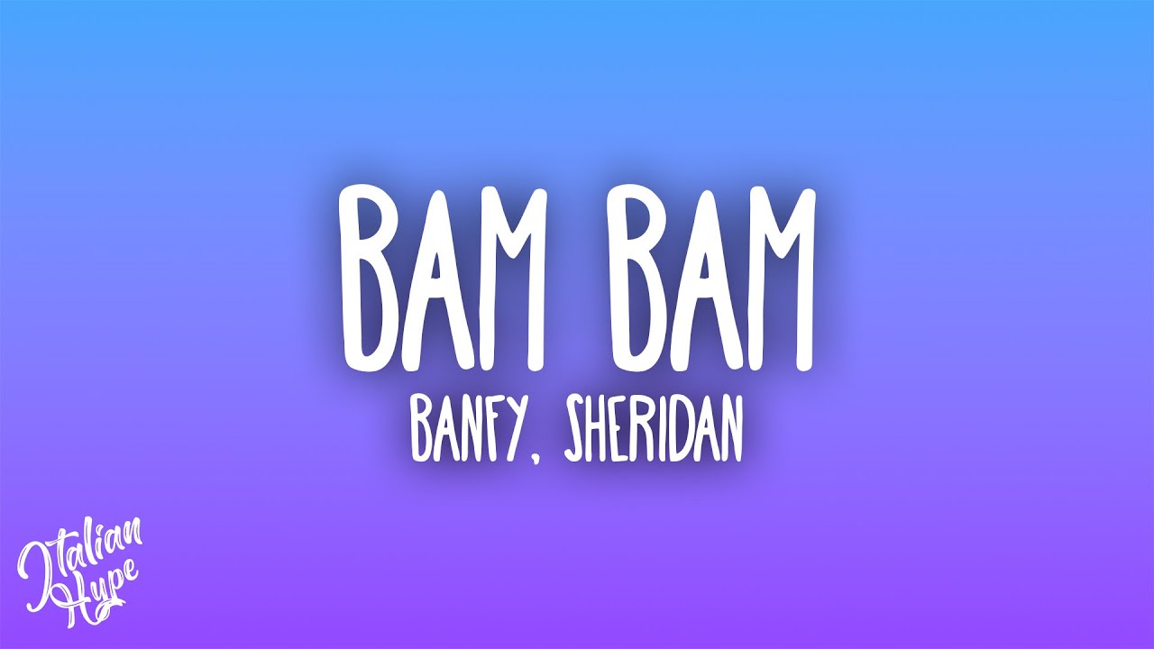 Banfy - Bam Bam ft. Sheridan