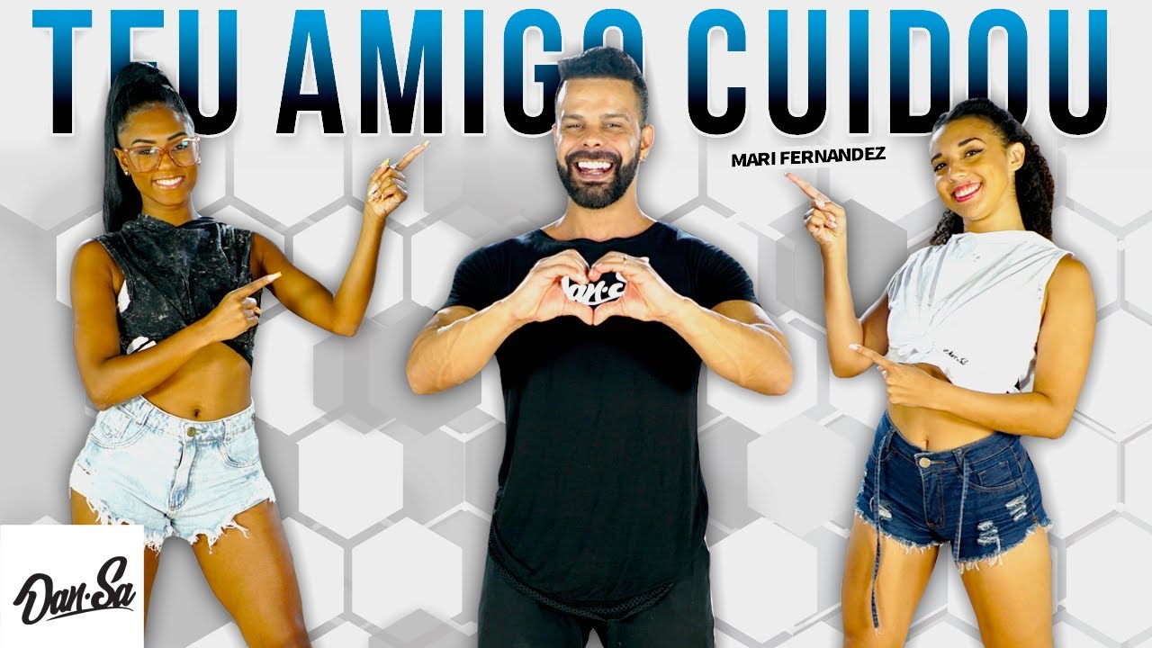 Teu Amigo Cuidou - Mari Fernandez - Dan-Sa /  Daniel Saboya (Coreografia)