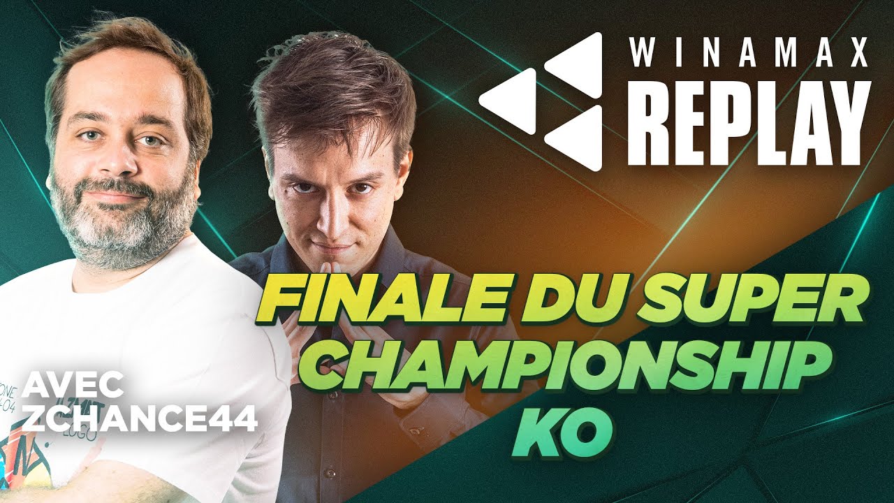 ♠♥♦♣ Winamax Replay - Finale du Super Championship avec zChance44