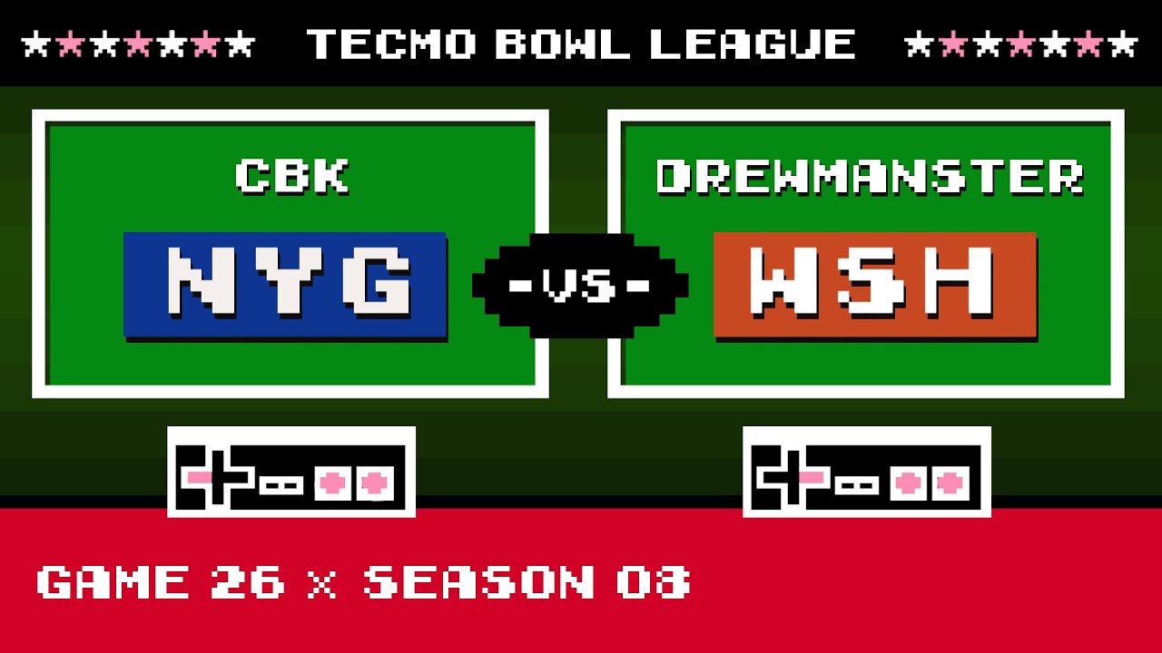 Tecmo Bowl League Season 8 | CBK (NY) vs. Drewmanster (WSH)