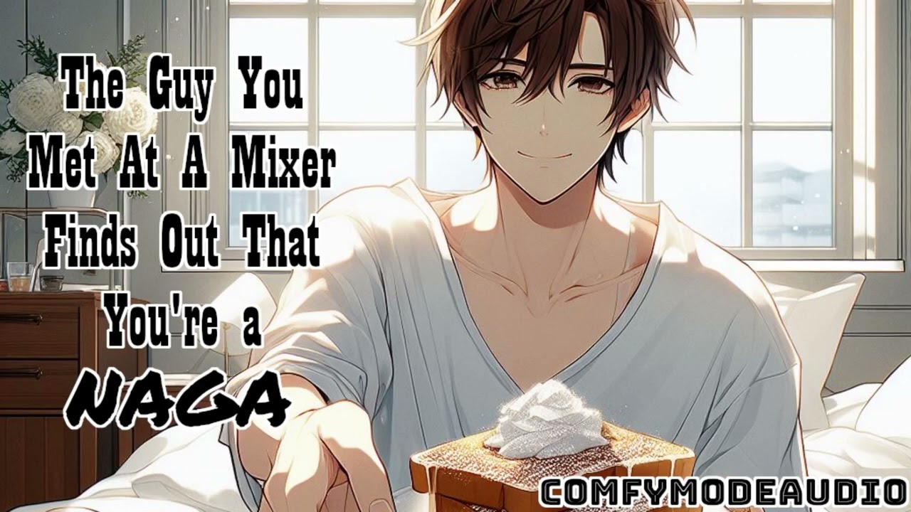 [M4A] The Boy You Met At A Mixer Finds Out You're A Naga (He's Cool With It) [Tags in Description]