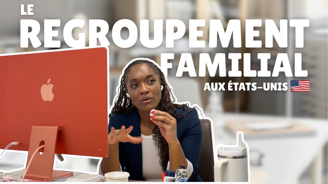 LE REGROUPEMENT FAMILIAL AUX ÉTATS-UNIS 👥🇺🇸
