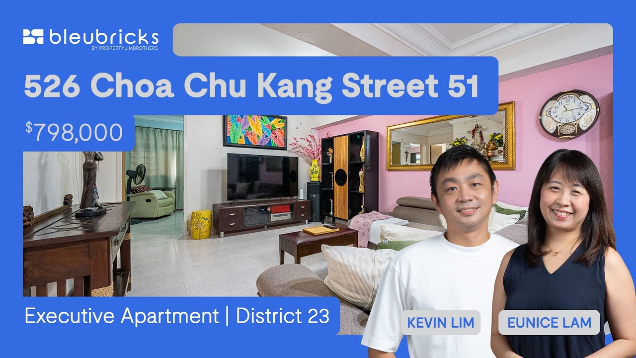 Singapore HDB | 526 Choa Chu Kang St 51 | Exec Apartment |$798,000|bleubricks By PLB| Kevin & Eunice