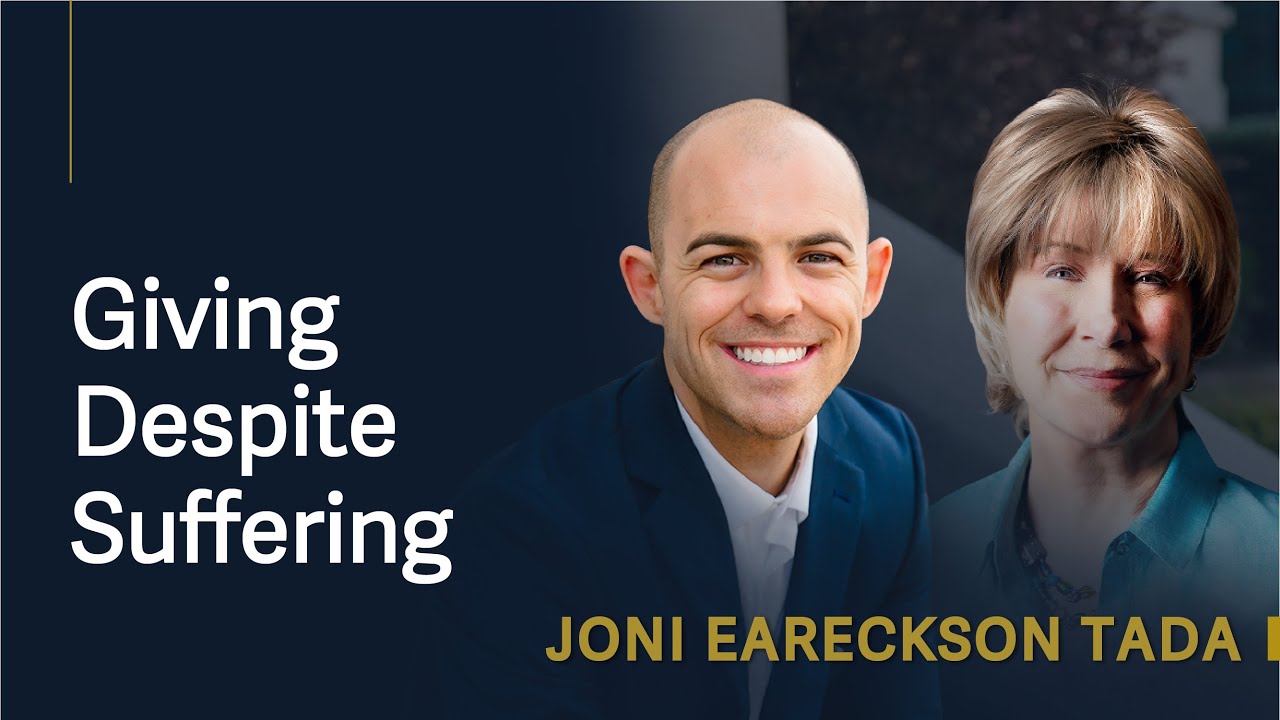Joni Eareckson Tada | Giving Despite Suffering