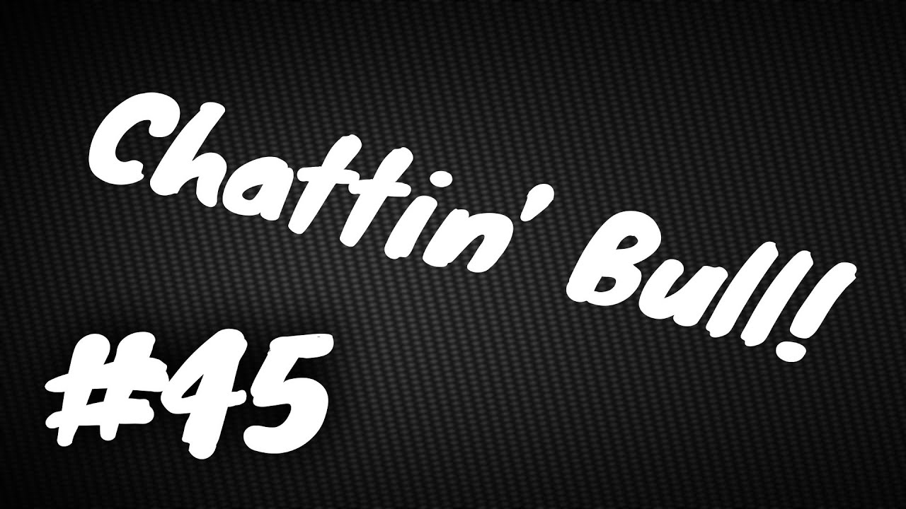 Chattin' Bull! Episode 45 - Ask a Brit 2!