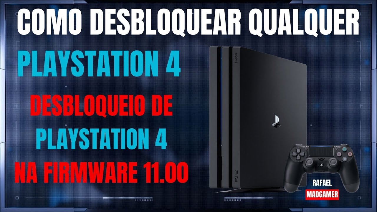 Como Desbloquear Qualquer PS4 na Firmware 11.00