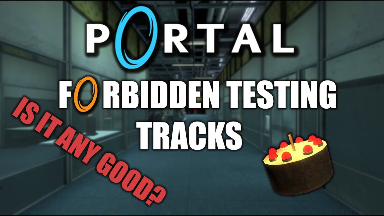 Portal: Forbidden Testing Tracks, is it any good?