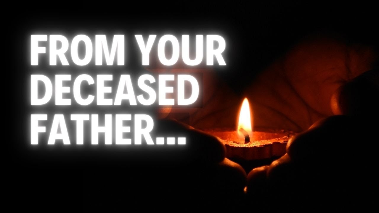 MESSAGE FROM YOUR FATHER WHO PASSED AWAY (Psychic-Mediumship + Tarot)