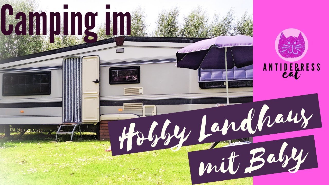 Camping mit Baby im Hobby Landhaus | Caravan | Wohnwagen | ANTIDEPRESScat