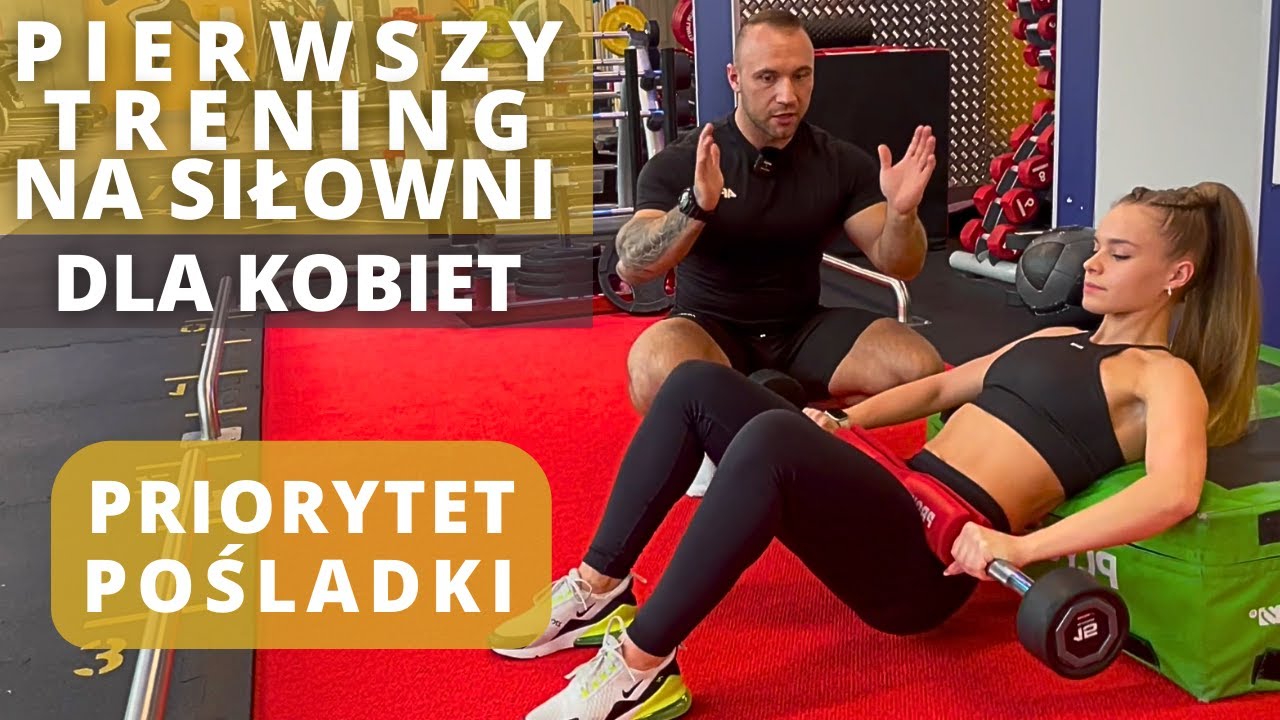 PIERWSZY TRENING NA SIŁOWNI DLA KOBIET - priorytet POŚLADKI