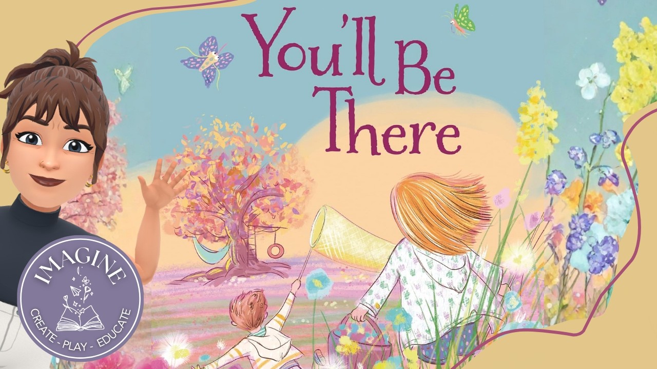 You'll Be There ☀️ (read aloud children's book)