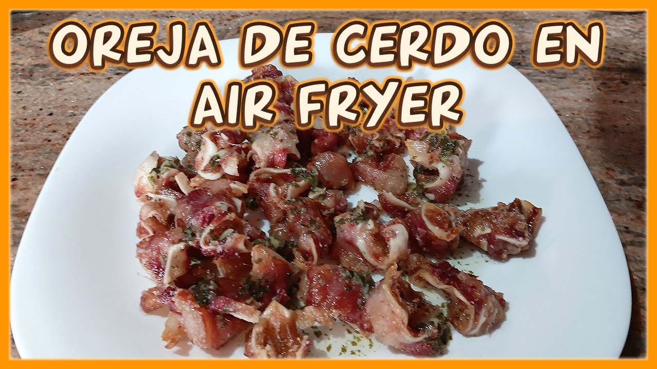 Oreja de Cerdo en Air Fryer